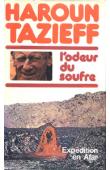  TAZIEFF Haroun - L'odeur du soufre: expédition en Afar