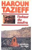  TAZIEFF Haroun - L'odeur du soufre: expédition en Afar