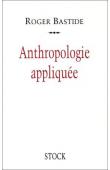  BASTIDE Roger - Anthropologie appliquée