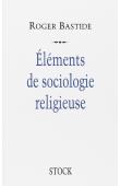  BASTIDE Roger - Eléments de sociologie religieuse