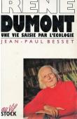  BESSET Jean-Paul - René Dumont: une vie pour l'écologie