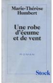  HUMBERT Marie-Thérèse - Une robe d'écume et de vent