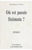  TITUS Dominique - Où est passée Fatimata ? Une enquête de El Hadj Mamadou Sèssé
