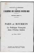  CORNU Pierre - Paris et Bourbon: la politique française dans l'océan indien