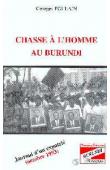 POULAIN Georges - Chasse à l'homme au Burundi. Journal d'un expatrié (octobre 1993)