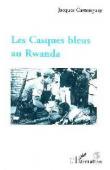  CASTONGUAY Jacques - Les casques bleus au Rwanda