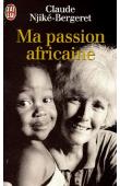  NJIKE-BERGERET Claude - Ma passion africaine