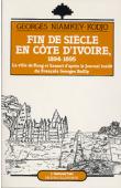  KODJO Georges Niamkey, (éditeur), BAILLY Georges - Fin de siècle en Côte d'Ivoire - 1894-1895, la ville de Kong et Samori d'après le journal inédit du Français Georges Bailly