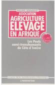  BERNARDET Philippe - Association agriculture-élevage en Afrique: les Peuls semi-transhumants de Côte d'Ivoire