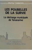 CAMACHO Martine - Les poubelles de la survie: la décharge municipale de Tananarive