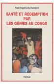  HAGENBUCHER-SACRIPANTI Frank - Santé et rédemption par les génies au Congo: la médecine traditionnelle selon le Mvulusi
