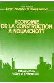  THEUNYNCK Serge, WIDMER Nicolas, (sous la direction de) - Economie de la construction à Nouakchott