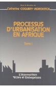  COQUERY-VIDROVITCH Catherine, (éditeur) - Processus d'urbanisation en Afrique. Tome 1