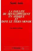  AMIN Samir - La faillite du développement en Afrique et dans le tiers-monde. Une analyse politique