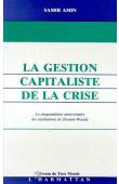  AMIN Samir - La gestion capitaliste de la crise: le cinquantième anniversaire des institutions de Bretton-Woods