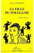  ATTOUMANI Nassur - La fille du polygame. Théâtre mahorais