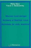  BAKER Philipp, HOOKOOMSING Vinesh Y. - Dictionnaire du créole mauricien = Diksyoner kreol morisyen = Dictionary of Mauritian Creole