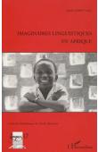  CANUT Cécile, (éditeur) - Imaginaires linguistiques en Afrique. Actes du Colloque de l'INALCO: Attitudes, représentations et imaginaires linguistiques en Afrique. Quelles notions pour quelles réalités. 9 novembre 1996