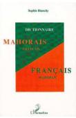  BLANCHY Sophie - Dictionnaire mahorais-français, français-mahorais