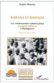  BLANCHY Sophie - Karana et Banians: les communautés commerçantes d'origine indienne à Madagascar