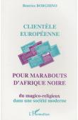  BORGHINO Béatrice - Clientèle européenne pour marabouts d'Afrique noire. Du magico-religieux dans une société moderne