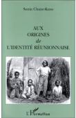  CHANE-KUNE Sonia - Aux origines de l'identité réunionnaise