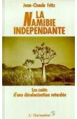 La Namibie indépendante. Les coûts d'une décolonisation retardée