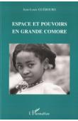  GUEBOURG Jean-Louis - Espaces et pouvoirs en Grande Comore