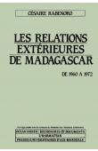  RABENORO Césaire, Institut d'histoire des pays d'outre-mer - Les relations extérieures de Madagascar de 1960 à 1972