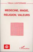  LANTERNARI Vittorio - Médecine, magie, religion, valeurs