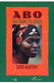  MARTENS Ludo - Abo, une femme du Congo (coédition Harmattan - EPO)