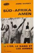  BARBEY Anne - Sud-Afrika amen: ou l'or, le sang et les armes