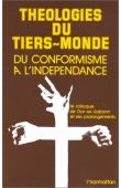  COLLOQUE THEOLOGIES DU TIERS MONDE - Théologies du tiers-monde: du conformisme à l'indépendance. Le colloque de Dar-es-Salaam et ses prolongements.