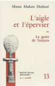  DIABATE Massa Makan - L'aigle et l'épervier ou la geste de Sunjata