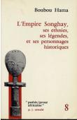 BOUBOU HAMA - L'empire Songhay: ses ethnies, ses légendes et ses personnages historiques