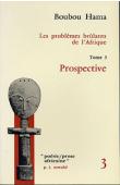  BOUBOU HAMA - Les problèmes brûlants de l'Afrique: 03: prospective