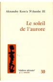  KUMA NDUMBE III Alexandre (Prince) ou KUM'A N'DUMBE III - Le soleil de l'aurore
