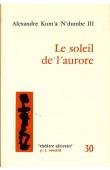  KUMA NDUMBE III Alexandre (Prince) ou KUM'A N'DUMBE III - Le soleil de l'aurore