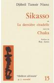  NIANE Djibril Tamsir - Sikasso: la dernière citadelle, suivi de Chaka