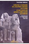  OBENGA Théophile - Origine commune de l'Egyptien ancien, du copte et des langues négro-africaines modernes: introduction à la linguistique historique africaine