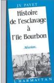  PAYET Jean Valentin - Histoire de l'esclavage à l'île Bourbon (Réunion)