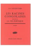  TATI LOUTARD Jean-Baptiste - Les racines congolaises, précédé de La vie poétique (édition de 1969)