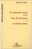  TCHICAYA U TAM'SI Gérald-Félix - Le mauvais sang suivi de Feux de brousse et de A triche-cœur