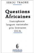  TRAORE Sékou - Questions africaines. Francophonie, langues nationales, prix littéraires, OUA