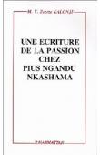  ZEZEZE KALONJI M.-T. - Une écriture de la passion chez Pius Ngandu Nkashama