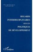  BARE Jean-François, (éditeur) - Regards interdisciplinaires sur les politiques de développement