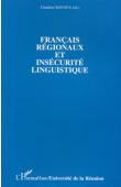  BAVOUX Claudine, (éditeur) - Français régionaux et insécurité linguistique: approches lexicographiques, interactionnelles et textuelles: actes de la deuxième table ronde du Moufia, 23-25 septembre 1994. Hommage au professeur Pierre Cellier