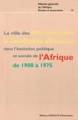  ADU BOAHEN (coordination) - Le rôle des mouvements d'étudiants africains dans l'évolution politique et sociale de l'Afrique de 1900 à 1975