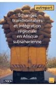  AUTREPART - 06 / Echanges transfrontaliers et intégration régionale en Afrique subsaharienne