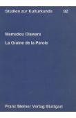  DIAWARA Mamadou - La graine de la parole: dimension sociale et politique des traditions orales du royaume de Jaara (Mali) du XVe au milieu du XIXe siècle
